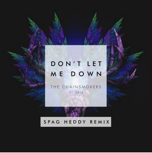 The Chainsmokers Ft. Daya - Don't Let Me Down (Spag Heddy Remix)